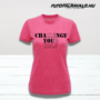 Kép 1/2 - Change Yourself pink - női póló